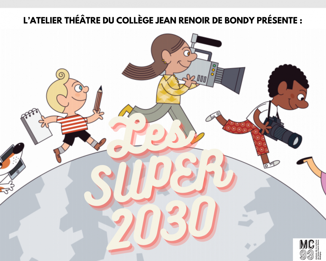 Le super 2030, Collège Jean Renoir, Bondy Atelier artistique • MC93 ...